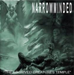 Narrowminded : The Aggrived Creatures Temple